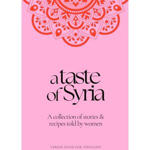 Crocket, Lindsay A taste of Syria: A collection of stories & recipes told by women Crocket, Lindsay A taste of Syria: A collection of stories & recipes told by women