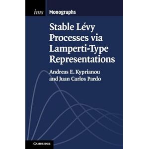 Kyprianou, Andreas E. Stable Lévy Processes via Lamperti-Type Representations: Series Number 7 (Institute of Mathematical Statistics Monographs, Series Number 7) Kyprianou, Andreas E. Stable Lévy Processes via Lamperti-Type Representations: Series Number 7 (Institute of Mathematical Statistics Monographs, Series Number 7)