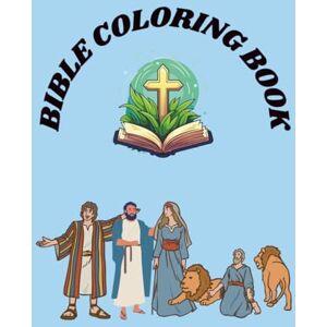 Publishing, JR Children's Bible Coloring Book: A Journey Through The Bible 120 Images, 238 pages Publishing, JR Children's Bible Coloring Book: A Journey Through The Bible 120 Images, 238 pages