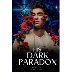 Avery His Dark Paradox: A Dark MM Sci-Fi Romance Avery His Dark Paradox: A Dark MM Sci-Fi Romance