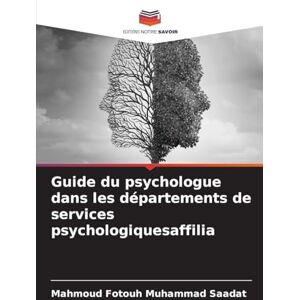 Saadat, Mahmoud Fotouh Muhammad Guide du psychologue dans les départements de services psychologiquesaffilia Saadat, Mahmoud Fotouh Muhammad Guide du psychologue dans les départements de services psychologiquesaffilia