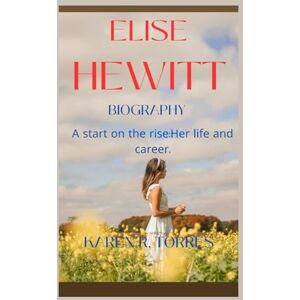 R. Torres, Karen Elise Hewitt Biography: A start on the rise:Her life and career. R. Torres, Karen Elise Hewitt Biography: A start on the rise:Her life and career.