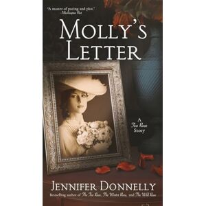 Donnelly, Jennifer Molly's Letter (A Tea Rose Story) (The Tea Rose Saga) Donnelly, Jennifer Molly's Letter (A Tea Rose Story) (The Tea Rose Saga)