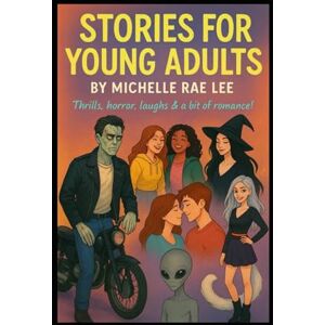 Lee Stories For Young Adults: Ghosts, aliens, heartbreak: YA fiction with teeth and charm. (Young Adult Books) Lee Stories For Young Adults: Ghosts, aliens, heartbreak: YA fiction with teeth and charm. (Young Adult Books)