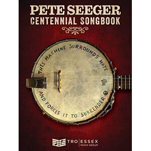 Pete Seeger – Centennial Songbook Melody Line, Lyrics and Chord Symbols Songbook 41 Folk Classics for Guitar and Vocal Hal Leonard Music Book for Music Teachers and Singers Pete Seeger – Centennial Songbook Melody Line, Lyrics and Chord Symbols Songbook 41 Folk Classics for Guitar and Vocal Hal Leonard Music Book for Music Teachers and Singers