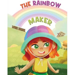 Louise Barton The Rainbow Maker Louise Barton The Rainbow Maker