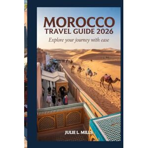 Mills, Julie L. Morocco Travel guide 2026 Mills, Julie L. Morocco Travel guide 2026