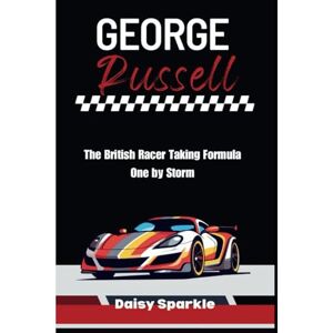 Sparkle George Russell: The British Racer Taking Formula One by Storm Sparkle George Russell: The British Racer Taking Formula One by Storm
