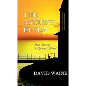 Waine, David The Ancient Realm: 1 (Queen's Heart) Waine, David The Ancient Realm: 1 (Queen's Heart)