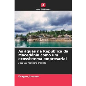 Jovanov, Dragan As águas na República da Macedónia como um ecossistema empresarial: o seu uso racional e proteção Jovanov, Dragan As águas na República da Macedónia como um ecossistema empresarial: o seu uso racional e proteção