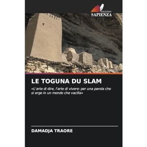 Traoré, Damadja Le Toguna Du Slam: 'L'arte di dire, l'arte di vivere: per una parola che si erge in un mondo che vacilla' Traoré, Damadja Le Toguna Du Slam: 'L'arte di dire, l'arte di vivere: per una parola che si erge in un mondo che vacilla'
