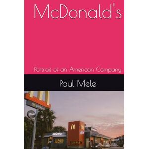 Mele, Paul McDonald's: Portrait of an American Company Mele, Paul McDonald's: Portrait of an American Company