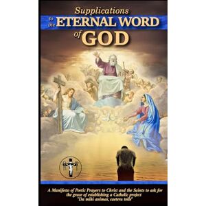 Laterani, Leonardo Supplications to the Eternal Word of God: A Manifesto of Poetic Prayers to Christ and the Saints to ask for the grace of establishing a Catholic project. "Da mihi animas, caetera tolle Laterani, Leonardo Supplications to the Eternal Word of God: A Manifesto of Poetic Prayers to Christ and the Saints to ask for the grace of establishing a Catholic project. "Da mihi animas, caetera tolle