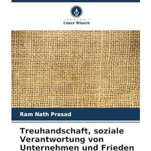 Prasad, Ram Nath Treuhandschaft, soziale Verantwortung von Unternehmen und Frieden Prasad, Ram Nath Treuhandschaft, soziale Verantwortung von Unternehmen und Frieden