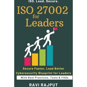 RAJPUT, RAVI ISO 27002 for Leaders: Build Robust Detection Capabilities ISO 27002 Simplified for Teams Master Controls and Response Stay Ahead of Threats Fast Practical ISO Guidance Inside RAJPUT, RAVI ISO 27002 for Leaders: Build Robust Detection Capabilities ISO 27002 Simplified for Teams Master Controls and Response Stay Ahead of Threats Fast Practical ISO Guidance Inside