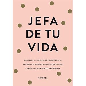 Charuca Jefa de tu vida: Consejos de papelterapia para que te pongas al mando de tu vida y saques la jefa que llevas dentro (No ficción ilustrados) Charuca Jefa de tu vida: Consejos de papelterapia para que te pongas al mando de tu vida y saques la jefa que llevas dentro (No ficción ilustrados)