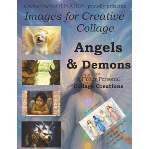 Williams, LMHC, CSAC, PhD, Laura E. Images for Creative Collage Angels & Demons: For All Your Personal Collage Creations Williams, LMHC, CSAC, PhD, Laura E. Images for Creative Collage Angels & Demons: For All Your Personal Collage Creations