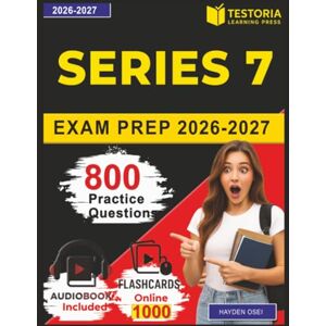 Hayden, OSEI Series 7 Exam Prep 2026-2027: 800 Exam Style Questions with Detailed Rationales and Full Exam Content Coverage for Exam Preparation in 60 Days Hayden, OSEI Series 7 Exam Prep 2026-2027: 800 Exam Style Questions with Detailed Rationales and Full Exam Content Coverage for Exam Preparation in 60 Days