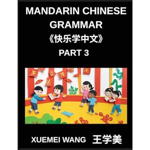 Wang, Xuemei Mandarin Chinese Characters for Kids (Part 3)- HSK Heroes Play, Learn, and Conquer Mandarin Wang, Xuemei Mandarin Chinese Characters for Kids (Part 3)- HSK Heroes Play, Learn, and Conquer Mandarin