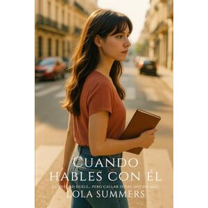 Summers, Lola Cuando hables con él: Una novela romántica intensa, valiente y emocionante (Secretos de Pasión) Summers, Lola Cuando hables con él: Una novela romántica intensa, valiente y emocionante (Secretos de Pasión)