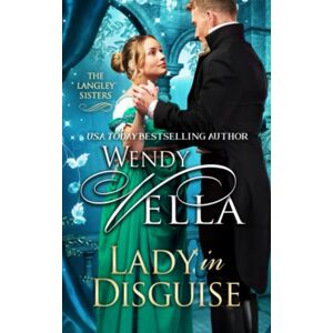 Vella, Wendy Alison Lady In Disguise: Volume 1 (The Langley Sisters) Vella, Wendy Alison Lady In Disguise: Volume 1 (The Langley Sisters)