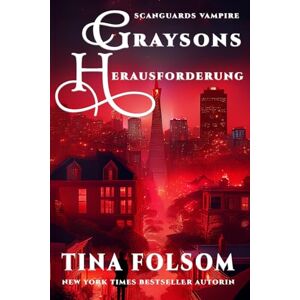 Folsom, Tina Graysons Herausforderung (Scanguards Vampire) Folsom, Tina Graysons Herausforderung (Scanguards Vampire)