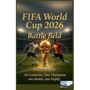 LAMPSY, KIDDO FIFA World Cup 2026 Battle field: 48 Countries, One Champion, one dream, one trophy LAMPSY, KIDDO FIFA World Cup 2026 Battle field: 48 Countries, One Champion, one dream, one trophy