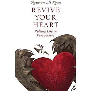 Khan, Nouman Ali Revive Your Heart: Putting Life in Perspective Khan, Nouman Ali Revive Your Heart: Putting Life in Perspective