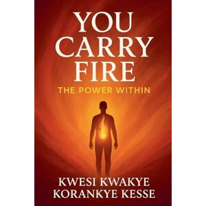 Kesse, Kwesi Kwakye Korankye You Carry Fire Kesse, Kwesi Kwakye Korankye You Carry Fire