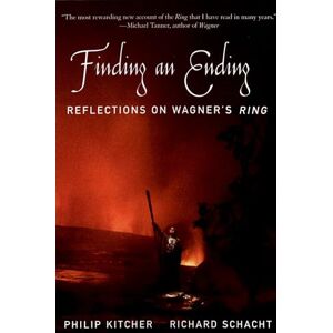 Kitcher, Philip Finding an Ending: Reflections on Wagner's Ring: Reflections on Wagner's ^IRing^R Kitcher, Philip Finding an Ending: Reflections on Wagner's Ring: Reflections on Wagner's ^IRing^R