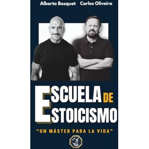 Auñon, Alberto Bosquet Escuela de Estoicismo: "Un máster para la vida" (TRILOGIA ESTOICA) Auñon, Alberto Bosquet Escuela de Estoicismo: "Un máster para la vida" (TRILOGIA ESTOICA)