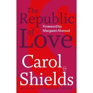 Carol Shields The Republic of Love Carol Shields The Republic of Love
