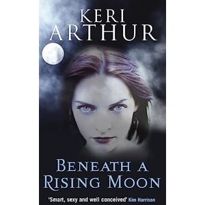 Arthur, Keri Beneath a Rising Moon Arthur, Keri Beneath a Rising Moon