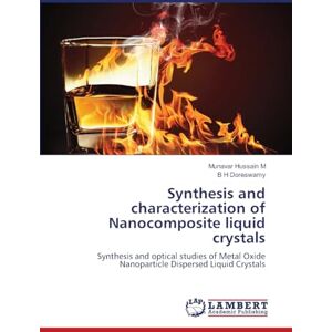 Hussain M, Munavar Synthesis and characterization of Nanocomposite liquid crystals: Synthesis and optical studies of Metal Oxide Nanoparticle Dispersed Liquid Crystals Hussain M, Munavar Synthesis and characterization of Nanocomposite liquid crystals: Synthesis and optical studies of Metal Oxide Nanoparticle Dispersed Liquid Crystals