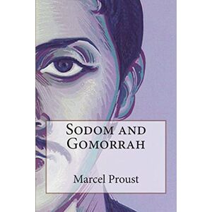 Proust, Marcel Sodom and Gomorrah Proust, Marcel Sodom and Gomorrah