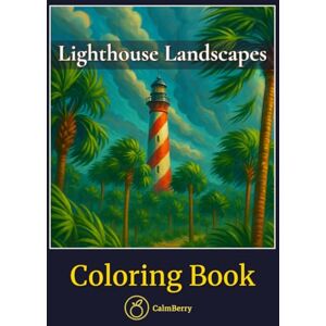 Books, CalmBerry Lighthouse Landscapes – Coloring Book: Serene Coastal Beacons, Dramatic Seashores, and Detailed Marine Nature for Mindful Relaxation and Stress Relief ... Architecture Coloring Books for Adults) Books, CalmBerry Lighthouse Landscapes – Coloring Book: Serene Coastal Beacons, Dramatic Seashores, and Detailed Marine Nature for Mindful Relaxation and Stress Relief ... Architecture Coloring Books for Adults)