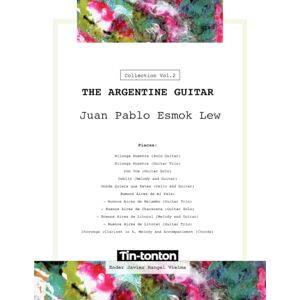 Esmok Lew, Juan Panlo The Argentine Guitar Vol. II Juan Pablo Esmok Lew: Pieces for Guitar Ensemble, Solo Guitar, Guitar and Cello, and Guitar and Melody (Flexible Instrumentation) Esmok Lew, Juan Panlo The Argentine Guitar Vol. II Juan Pablo Esmok Lew: Pieces for Guitar Ensemble, Solo Guitar, Guitar and Cello, and Guitar and Melody (Flexible Instrumentation)