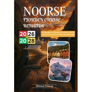 Treman, Watson NOORSE FJORDEN CRUISE REISGIDS 2026-2028: Een hulpmiddel voor het plannen van een perfecte reis met tips, trucs en inzichten om uw reis werkelijk onvergetelijk te maken Treman, Watson NOORSE FJORDEN CRUISE REISGIDS 2026-2028: Een hulpmiddel voor het plannen van een perfecte reis met tips, trucs en inzichten om uw reis werkelijk onvergetelijk te maken