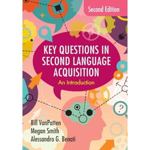 VanPatten, Bill Key Questions in Second Language Acquisition: An Introduction VanPatten, Bill Key Questions in Second Language Acquisition: An Introduction
