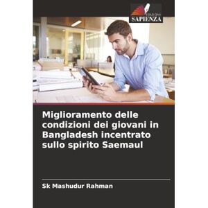 Rahman, Sk Mashudur Miglioramento delle condizioni dei giovani in Bangladesh incentrato sullo spirito Saemaul Rahman, Sk Mashudur Miglioramento delle condizioni dei giovani in Bangladesh incentrato sullo spirito Saemaul