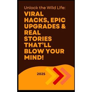 Khan, Mr. Abdul Unlock the Wild Life: Viral Hacks, Epic Upgrades & Real Stories That’ll Blow Your Mind! Khan, Mr. Abdul Unlock the Wild Life: Viral Hacks, Epic Upgrades & Real Stories That’ll Blow Your Mind!