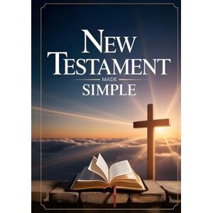 Stellar Lights Publications New Testament Made Simple: A Guided New Testament Bible Study Guide To Strengthen Your Relationship With Jesus. The Bible Simplified For Beginners. Understanding The Bible Workbook. Stellar Lights Publications New Testament Made Simple: A Guided New Testament Bible Study Guide To Strengthen Your Relationship With Jesus. The Bible Simplified For Beginners. Understanding The Bible Workbook.