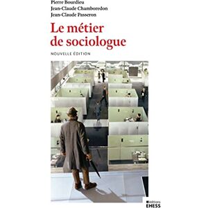 BOURDIEU, Pierre Le métier de sociologue Préalables épistémologiques BOURDIEU, Pierre Le métier de sociologue Préalables épistémologiques