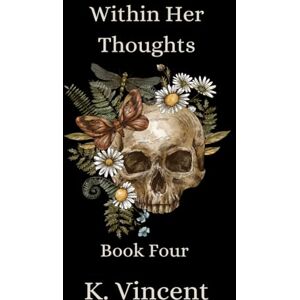 Vincent Within Her Thoughts: Book Four (Book One) Vincent Within Her Thoughts: Book Four (Book One)