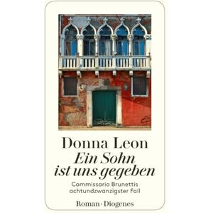 Leon, Donna Ein Sohn ist uns gegeben: Commissario Brunettis achtundzwanzigster Fall Leon, Donna Ein Sohn ist uns gegeben: Commissario Brunettis achtundzwanzigster Fall
