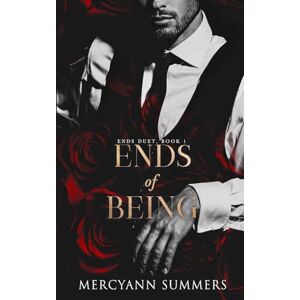 Summers, Mercyann Ends of Being: Ends Duet, Book 1 (Ends World) Summers, Mercyann Ends of Being: Ends Duet, Book 1 (Ends World)