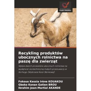 KOUAKOU, Fokouo Kessia Irène Recykling produktów ubocznych rolnictwa na paszę dla zwierząt: Wpływ dwóch produktów ubocznych rolnictwa na wydajność zootechniczną małych przeżuwaczy w Korhogo (Wybrzeże Kości Słoniowej) KOUAKOU, Fokouo Kessia Irène Recykling produktów ubocznych rolnictwa na paszę dla zwierząt: Wpływ dwóch produktów ubocznych rolnictwa na wydajność zootechniczną małych przeżuwaczy w Korhogo (Wybrzeże Kości Słoniowej)
