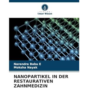 Babu E, Narendra Nanopartikel in Der Restaurativen Zahnmedizin Babu E, Narendra Nanopartikel in Der Restaurativen Zahnmedizin