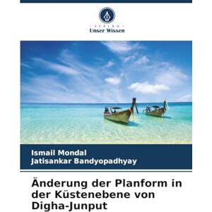Mondal, Ismail Änderung der Planform in der Küstenebene von Digha-Junput Mondal, Ismail Änderung der Planform in der Küstenebene von Digha-Junput
