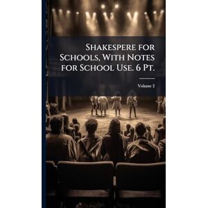 TBD Shakespere for Schools, With Notes for School Use. 6 Pt. TBD Shakespere for Schools, With Notes for School Use. 6 Pt.